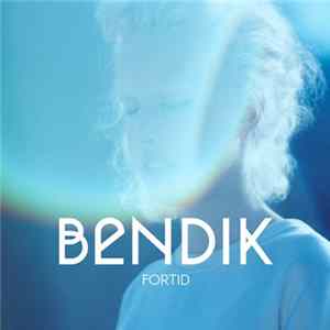 Bendik - Fortid FLAC