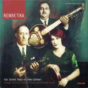 Various - Rembetika (Aşk, Gurbet, Hapis Ve Tekke Şarkilari = Songs Of Love, Exile, Prison And Hash Dens) FLAC