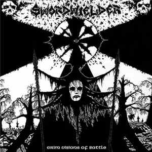 Swordwielder - Grim Visions Of Battle FLAC