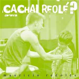 Mauricio Redolés - Cachai Reolé? FLAC