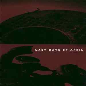 Last Days Of April - Last Days Of April FLAC
