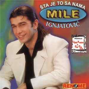 Mile Ignjatović Produkcija Ljubiša Kovačević & Caki Cale Band - Šta Je To Sa Nama FLAC