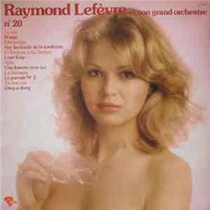 Raymond Lefèvre Et Son Grand Orchestre - Raymond Lefèvre & Son Grand Orchestre Nº 20 FLAC