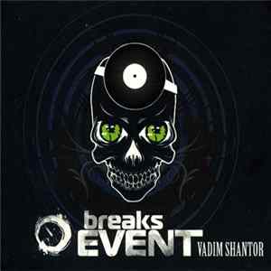 Vadim Shantor - Breaks Event FLAC