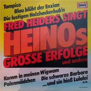 Fred Heiders - Fred Heiders Singt Heinos Grosse Erfolge Und Andere FLAC
