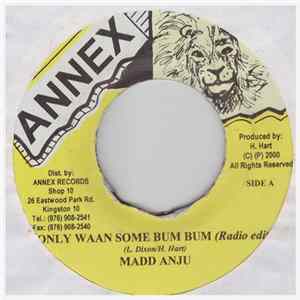 Madd Anju - Only Waan Some Bum Bum FLAC