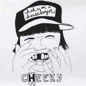 Cheeky - Choke On A Cheeseburger FLAC