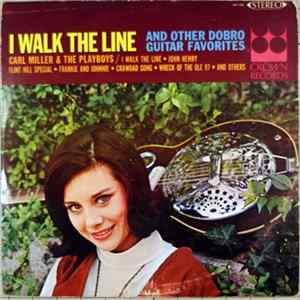 Carl Miller And The Playboys - I Walk The Line And Other Dobro Guitar Favorites FLAC