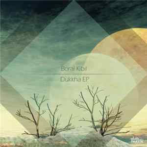 Boral Kibil - Dukkha EP FLAC