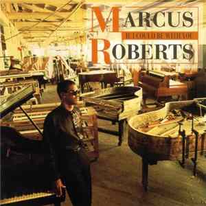 Marcus Roberts - If I Could Be With You FLAC