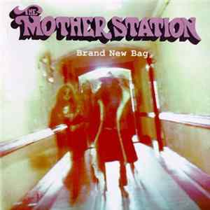 The Mother Station - Brand New Bag FLAC