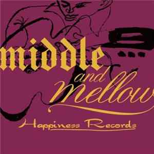 Various - Middle & Mellow Of Happiness Records FLAC