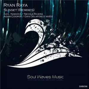 Ryan Raya - Sunset (Remixes) FLAC