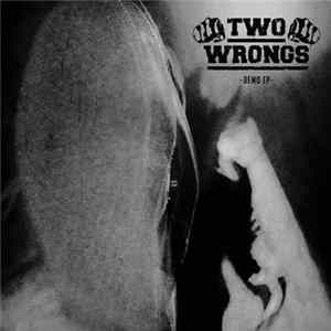 Two Wrongs - Demo EP FLAC