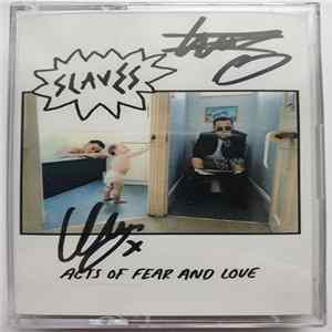 Slaves - Acts Of Fear And Love FLAC