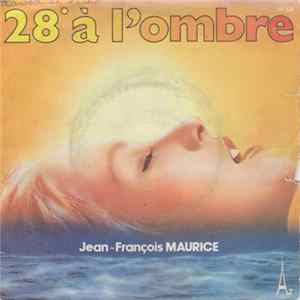 Jean-François Maurice - 28º À L'Ombre FLAC