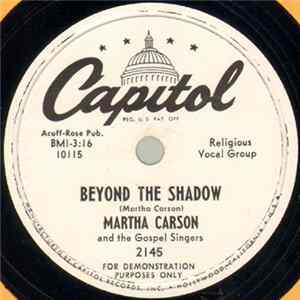 Martha Carson And The Gospel Singers - Beyond The Shadow / I'm Gonna Walk And Talk With My Lord FLAC