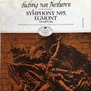 Beethoven, Hungarian State Orchestra, János Ferencsik - Symphony No. 5 / Egmont Overture FLAC