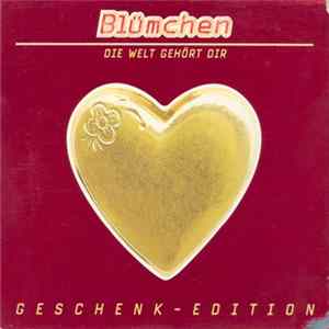 Blümchen - Die Welt Gehört Dir (Geschenk Edition) FLAC