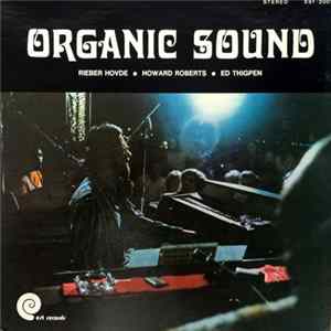 Rieber Hovde, Howard Roberts, Ed Thigpen - Organic Sound FLAC
