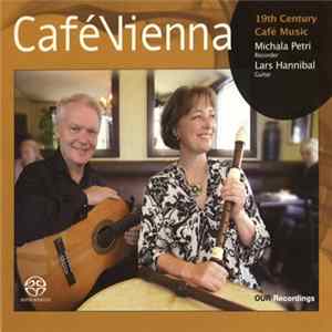 Michala Petri & Lars Hannibal - Café Vienna - 19th Century Café Music FLAC