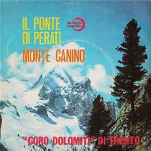 "Coro Dolomiti" Di Trento - Il Ponte Di Perati FLAC
