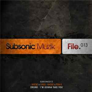 W4cko & Sykes / W4cko & Teka B - Drunk / I'm Gonna Take You FLAC