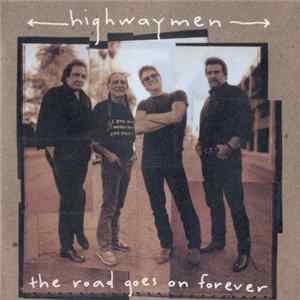 Highwaymen - The Road Goes On Forever FLAC