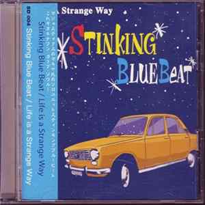 Stinking Blue Beat - Life Is A Strange Way FLAC