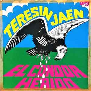 Teresin Jaen Y Su Conjunto Alma Interiorana - El Condor Herido FLAC