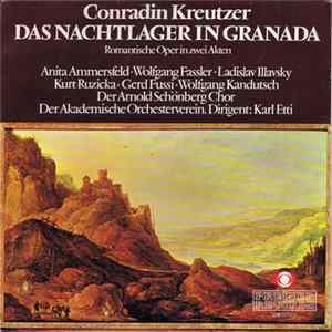 Konradin Kreutzer, Anita Ammersfeld, Wolfgang Fassler, Ladislav Illavský, Kurt Ruzicka, Gerd Fussi, Wolfgang Kandutsch, Der Arnold Schönberg Chor, Der Akademische Orchesterverein, Karl Etti - Das Nachtlager In Granada - Romantische Oper In Zwei Akten FLAC