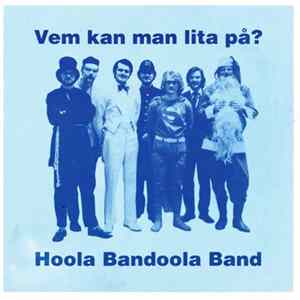 Hoola Bandoola Band - Vem Kan Man Lita På? FLAC