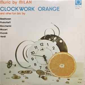 Music By Milan - Clockwork Orange And Other Fun Bits FLAC
