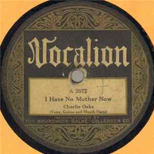 Charlie Oaks - I Have No Mother Now / Poor Little Joe FLAC