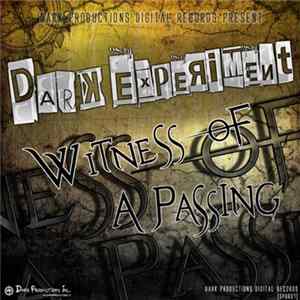Dark Experiment - Witness Of A Passing FLAC