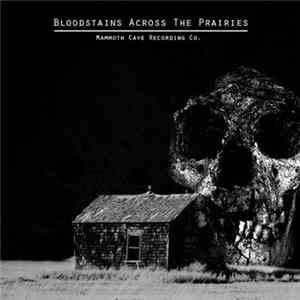 Various - Bloodstains Across The Prairies FLAC