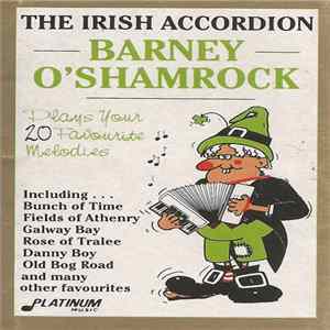 Barney O'Shamrock - The Irish Accordion - Barney O'Shamrock Plays Your 20 Favourite Melodies FLAC