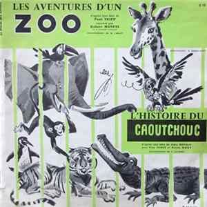 Robert Manuel, Yves Furet, Pierre Hatet - Les Aventures D'Un Zoo / L'Histoire Du Caoutchouc FLAC