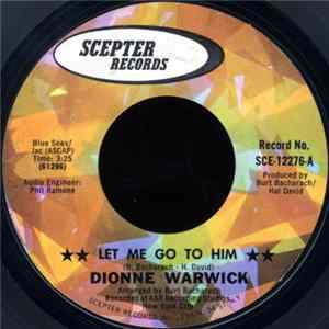 Dionne Warwick - Let Me Go To Him / Loneliness Remembers What Happiness Forgets FLAC