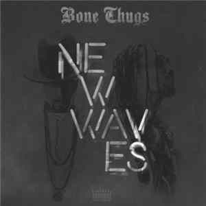 Bone Thugs - New Waves FLAC