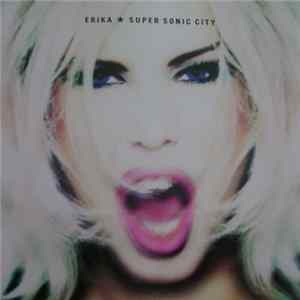 Erika - Super Sonic City FLAC