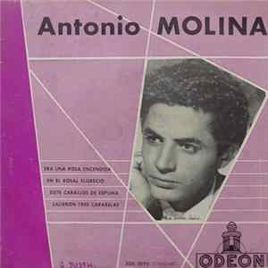 Antonio Molina - Era Una Rosa Encendida / En El Rosal Florecío / Siete Caballos De Espuma / Salieron Tres Carabelas FLAC