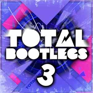 Various - Total Bootlegs 3 FLAC