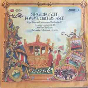 Georg Solti / Edward Elgar / London Philharmonic Orchestra - Pomp And Circumstance 1-5 - Cockaigne Overture - God Save The Queen FLAC