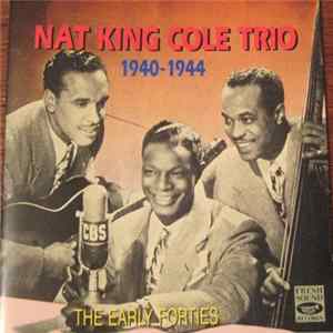 Nat King Cole Trio - 1940-1944. The Early Forties. FLAC