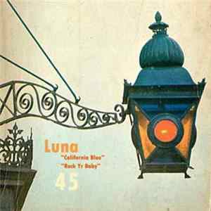 Luna - California Blue / Rock Yr Baby FLAC