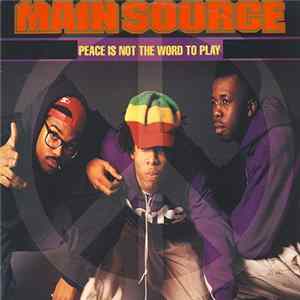 Main Source - Peace Is Not The Word To Play FLAC