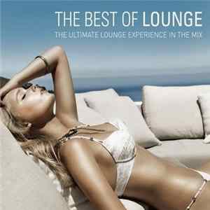 Various - The Best Of Lounge - The Ultimate Lounge Experience In The Mix FLAC