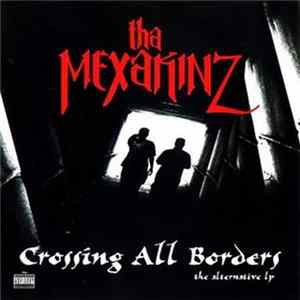 Tha Mexakinz - Crossing All Borders FLAC