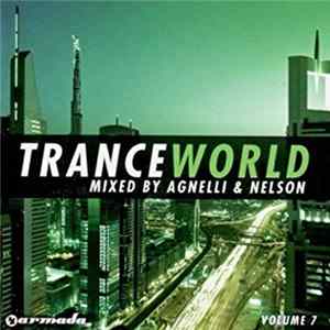 Agnelli & Nelson - Trance World Volume 7 FLAC